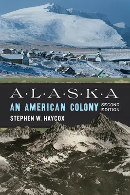 Alaska: Una colonia americana - Alaska: An American Colony