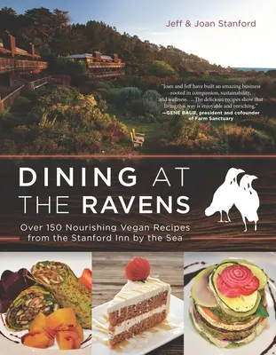 Dining at the Ravens: Más de 150 nutritivas recetas veganas del Stanford Inn by the Sea - Dining at the Ravens: Over 150 Nourishing Vegan Recipes from the Stanford Inn by the Sea