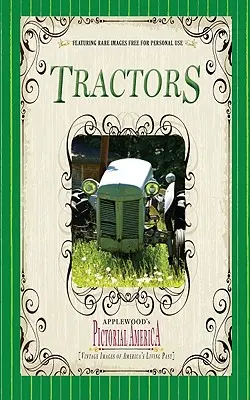 Tractores (Pictorial America): Imágenes de época del pasado vivo de Estados Unidos - Tractors (Pictorial America): Vintage Images of America's Living Past