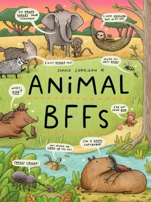 Amigos animales: Hasta los animales tienen mejores amigos - Animal Bffs: Even Animals Have Best Friends!