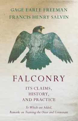 Cetrería - Sus pretensiones, historia y práctica - A la que se añaden observaciones sobre el adiestramiento de la nutria y el cormorán - Falconry - Its Claims, History, and Practice - To Which are Added, Remarks on Training the Otter and Cormorant