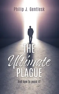 La plaga definitiva: Y cómo evitarla - The Ultimate Plague: And how to avoid it!