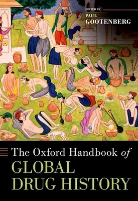 El Manual Oxford de Historia Mundial de las Drogas - The Oxford Handbook of Global Drug History