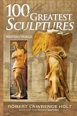 100 de las mejores esculturas del mundo occidental - 100 of the Greatest Sculptures in the Western World
