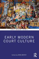 Cultura cortesana de la Edad Moderna - Early Modern Court Culture
