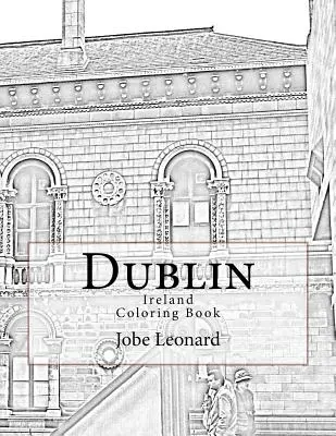 Libro para colorear Dublín, Irlanda: Colorea tu camino a través de la histórica Dublín, Irlanda - Dublin, Ireland Coloring Book: Color Your Way Through Historic Dublin, Ireland