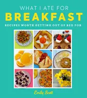 Lo que comí en el desayuno - Comida por la que merece la pena levantarse de la cama - What I Ate for Breakfast - Food Worth Getting out of Bed for