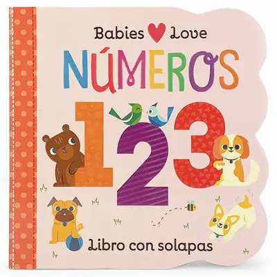 Babies Love Numeros = A los bebés les encantan los números - Babies Love Numeros = Babies Love Numbers