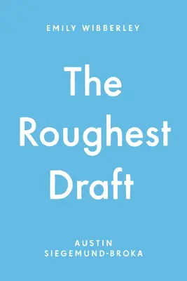 El borrador más áspero - The Roughest Draft