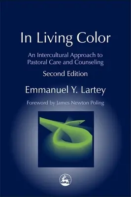 In Living Color: An Intercultural Approach to Pastoral Care and Counseling Segunda edición - In Living Color: An Intercultural Approach to Pastoral Care and Counseling Second Edition