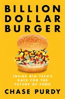 Billion Dollar Burger - La carrera de las grandes tecnológicas por el futuro de la alimentación - Billion Dollar Burger - Inside Big Tech's Race for the Future of Food