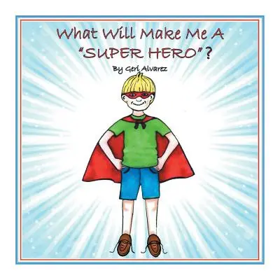 ¿Qué me convertirá en un superhéroe? - What Will Make Me a Super Hero?