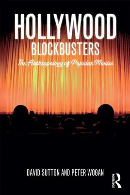 Superproducciones de Hollywood: La antropología del cine popular - Hollywood Blockbusters: The Anthropology of Popular Movies