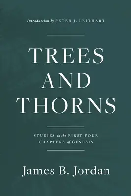 Árboles y espinas: Estudios sobre los cuatro primeros capítulos del Génesis - Trees and Thorns: Studies in the First Four Chapters of Genesis