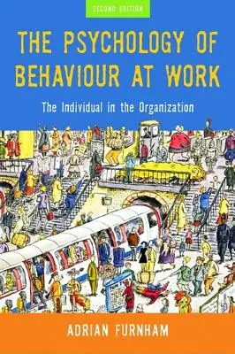 Psicología del comportamiento en el trabajo: El individuo en la organización - The Psychology of Behaviour at Work: The Individual in the Organization