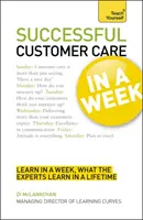 Atención al cliente con éxito en una semana: Enseñe usted mismo - Successful Customer Care in a Week: Teach Yourself