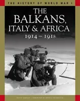 Balcanes, Italia y África 1914-1918 - De Sarajevo al Piave y el lago Tanganica - Balkans, Italy & Africa 1914-1918 - From Sarajevo to the Piave and Lake Tanganyika