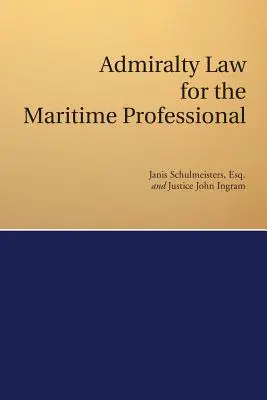 Derecho del almirantazgo para el profesional marítimo - Admiralty Law for the Maritime Professional