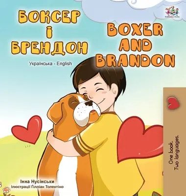 Boxer y Brandon (Libro Infantil Bilingüe Inglés Ucraniano) - Boxer and Brandon (Ukrainian English Bilingual Book)