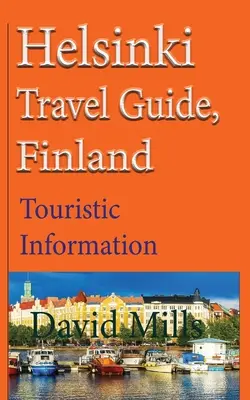 Guía de viaje de Helsinki, Finlandia: Información turística - Helsinki Travel Guide, Finland: Touristic Information