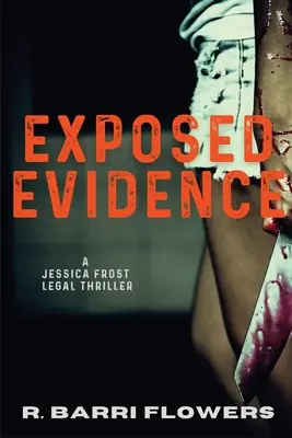 Exposed Evidence: Un thriller legal de Jessica Frost - Exposed Evidence: A Jessica Frost Legal Thriller