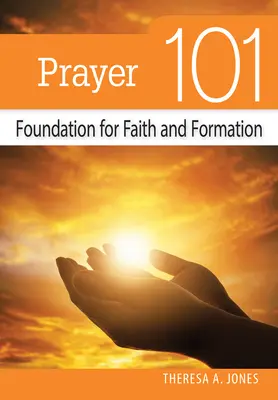 Oración 101: Fundamento para la fe y la formación - Prayer 101: Foundation for Faith and Formation