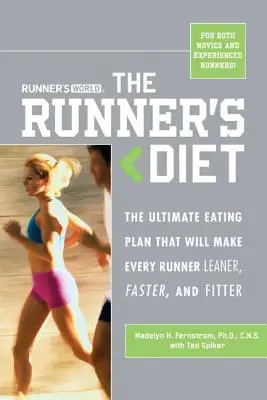 Runner's World La dieta del corredor: El plan de alimentación definitivo que hará a todo corredor (y caminante) más esbelto, rápido y en forma - Runner's World the Runner's Diet: The Ultimate Eating Plan That Will Make Every Runner (and Walker) Leaner, Faster, and Fitter