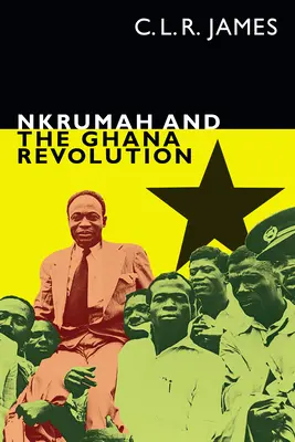 Nkrumah y la revolución de Ghana - Nkrumah and the Ghana Revolution