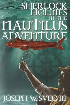 Sherlock Holmes En La Aventura Del Nautilus - Sherlock Holmes In The Nautilus Adventure