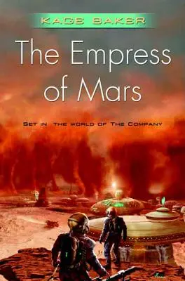 La emperatriz de Marte: Ambientada en el mundo de la Compañía - The Empress of Mars: Set in the World of the Company