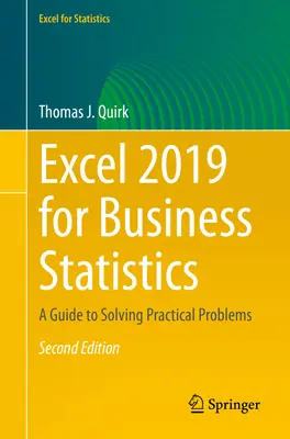 Excel 2019 para Estadística Empresarial: Una guía para resolver problemas prácticos - Excel 2019 for Business Statistics: A Guide to Solving Practical Problems