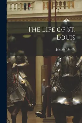 La vida de San Luis - The Life of St. Louis