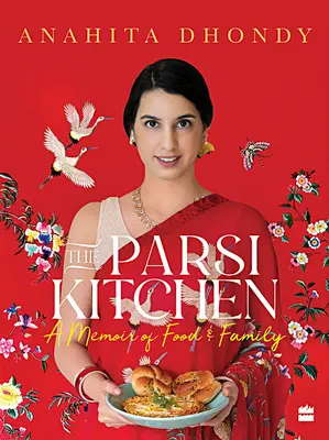 Parsi Kitchen - A Memoir of Food and Family (La cocina parsi: memorias sobre comida y familia) - Parsi Kitchen - A Memoir of Food and Family