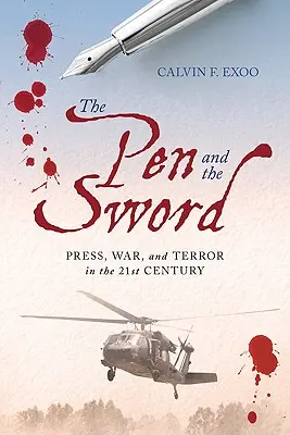 La pluma y la espada: prensa, guerra y terror en el siglo XXI - The Pen and the Sword: Press, War, and Terror in the 21st Century