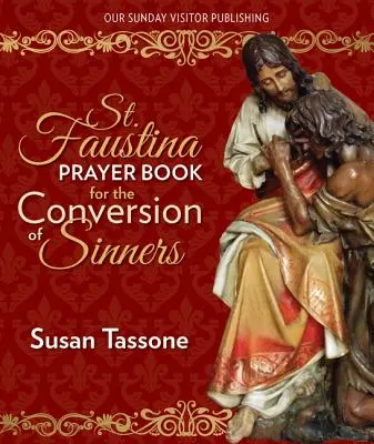 Libro de oraciones de Santa Faustina para la conversión de los pecadores - St. Faustina Prayer Book for the Conversion of Sinners