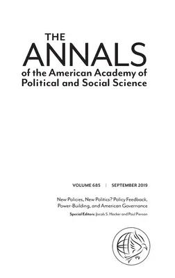 Anales de la Academia Americana de Ciencias Políticas y Sociales: ¿Nuevas políticas, nueva política? Policy Feedback, Power-Building, and American Governan - The Annals of the American Academy of Political and Social Science: New Policies, New Politics? Policy Feedback, Power-Building, and American Governan
