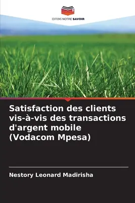 Satisfaction des clients vis--vis des transactions d'argent mobile (Vodacom Mpesa)