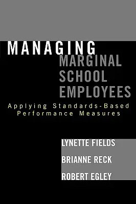 Gestión de empleados escolares marginales: Aplicación de medidas de rendimiento basadas en estándares - Managing Marginal School Employees: Applying Standards-Based Performance Measures