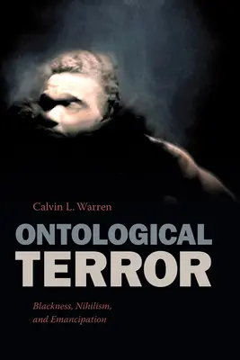 Terror ontológico: Negritud, nihilismo y emancipación - Ontological Terror: Blackness, Nihilism, and Emancipation