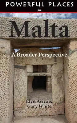 Lugares poderosos de Malta: Una perspectiva más amplia - Powerful Places in Malta: A Broader Perspective