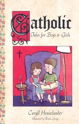 Cuentos católicos para niños y niñas - Catholic Tales for Boys and Girls