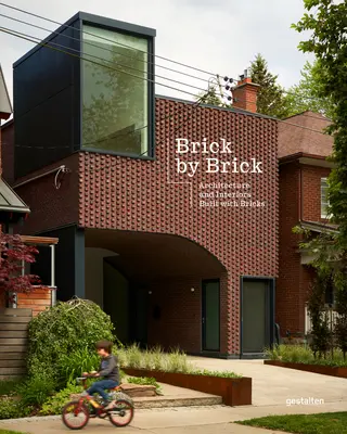 Ladrillo a ladrillo: Arquitectura e interiores construidos con ladrillos - Brick by Brick: Architecture and Interiors Built with Bricks