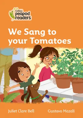 Nivel 4 - Le cantamos a tus tomates - Level 4 - We Sang to your Tomatoes