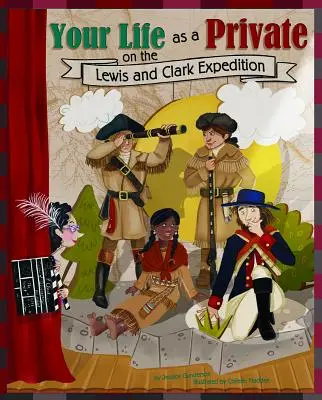 Tu vida como soldado raso en la expedición Lewis y Clark - Your Life as a Private on the Lewis and Clark Expedition