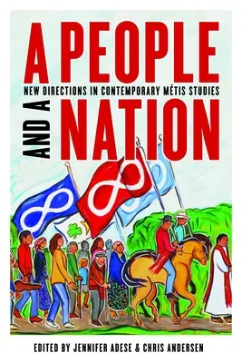 Un pueblo y una nación: Nuevas orientaciones en los estudios contemporáneos sobre los mestizos - A People and a Nation: New Directions in Contemporary Mtis Studies