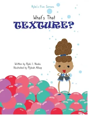 Los cinco sentidos de Rylei: ¿Qué es esa textura? - Rylei's Five Senses: What's That Texture?