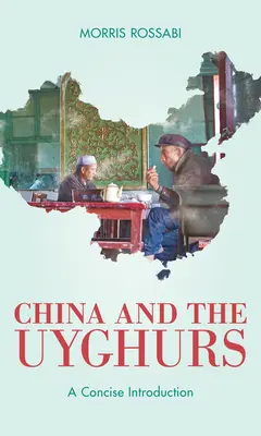 China y los uigures: Una introducción concisa - China and the Uyghurs: A Concise Introduction