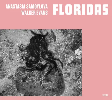 Anastasia Samoylova y Walker Evans: Floridas - Anastasia Samoylova & Walker Evans: Floridas