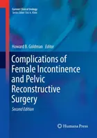 Complicaciones de la incontinencia femenina y cirugía pélvica reconstructiva - Complications of Female Incontinence and Pelvic Reconstructive Surgery