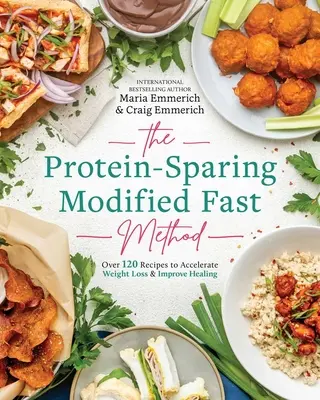 El Método Rápido Modificado para Ahorrar Proteínas: Más de 120 Recetas para Acelerar la Pérdida de Peso y Mejorar la Curación - The Protein-Sparing Modified Fast Method: Over 120 Recipes to Accelerate Weight Loss & Improve Healing